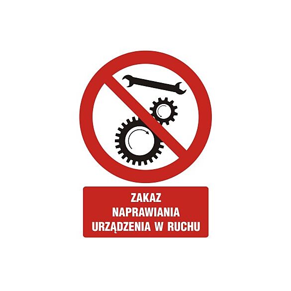 Znak GC056 - "Zakaz naprawiania urządzenia w ruchu" - 20x30cm; folia