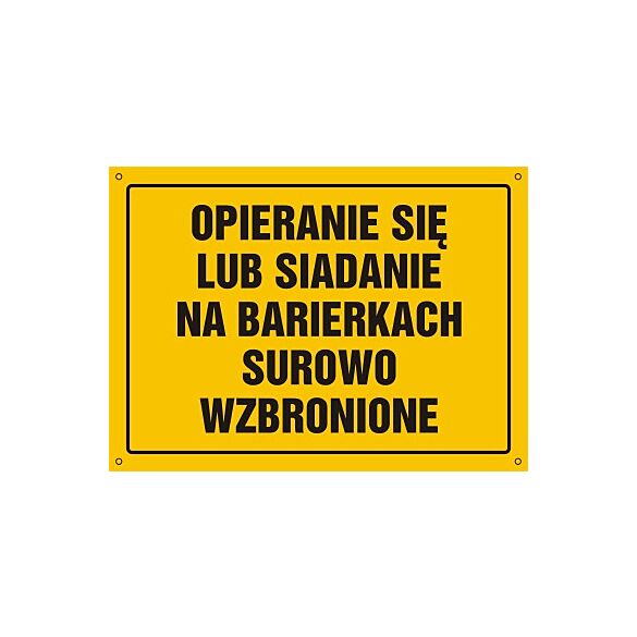 Tablica OA131 - "Opieranie się lub siadanie na barierkach surowo wzbronione" - 60x43cm; płyta 0,6mm