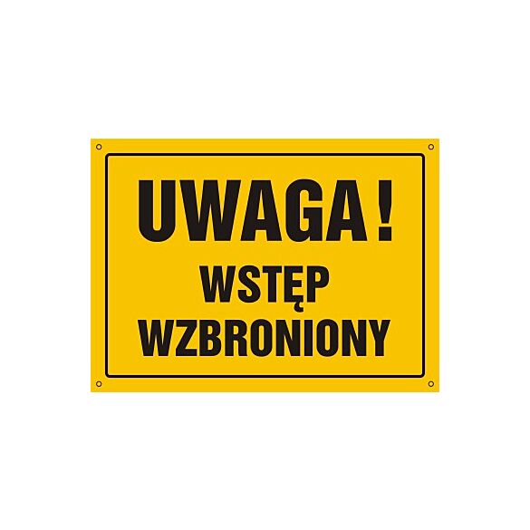 Tablica OA128 - "Uwaga! Wstęp wzbroniony" - 35x25cm; płyta 0,6mm