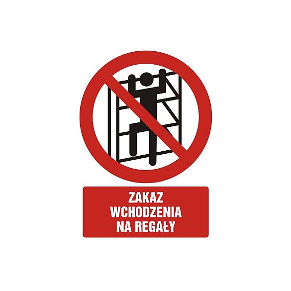 Znak GC059 - "Zakaz wchodzenia na regały" - 15x22,5cm; płyta 1mm