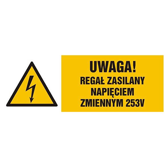 Znak HB025 - "Uwaga! Regał zasilany napięciem zmiennym 253 V" - 30x10cm; folia