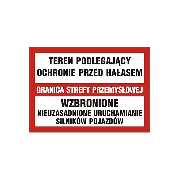 Znak ND041 - "Teren podlegający ochronie przed hałasem, granica strefy przemysłowej, wzbronione nieuzasadnione uruchamianie silników pojazdów" - 30x20cm; płyta PCV