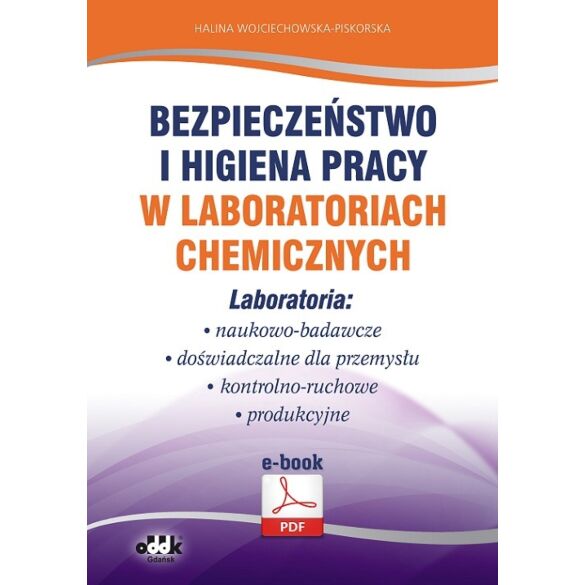 Bezpieczeństwo i higiena pracy w laboratoriach chemicznych. Laboratoria: naukowo-badawcze, doświadczalne dla przemysłu, kontrolno-ruchowe, produkcyjne